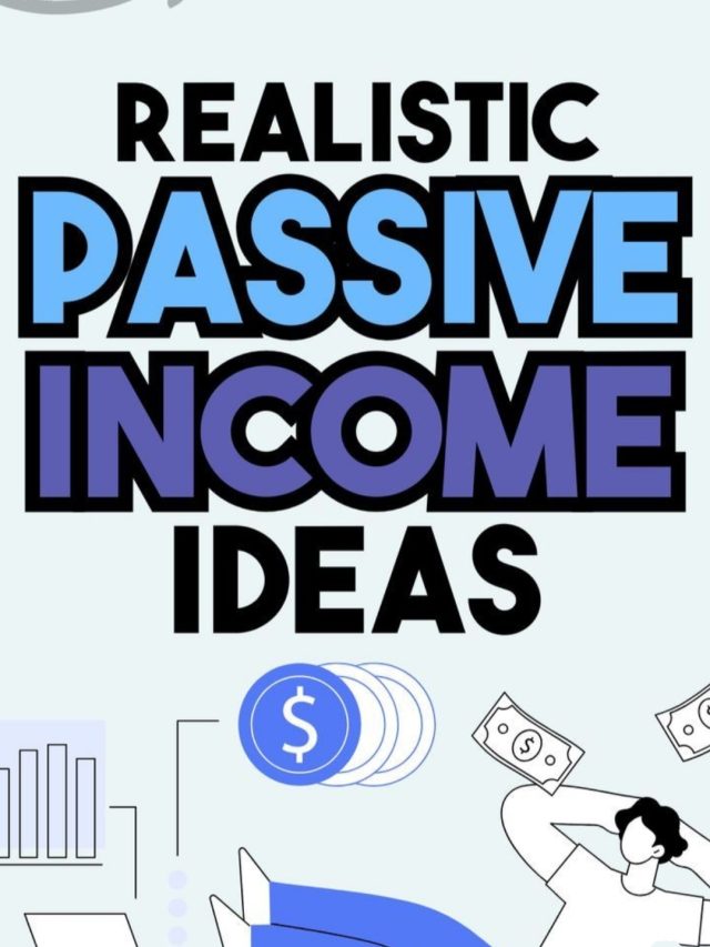3 Realistic Passive Income Ideas